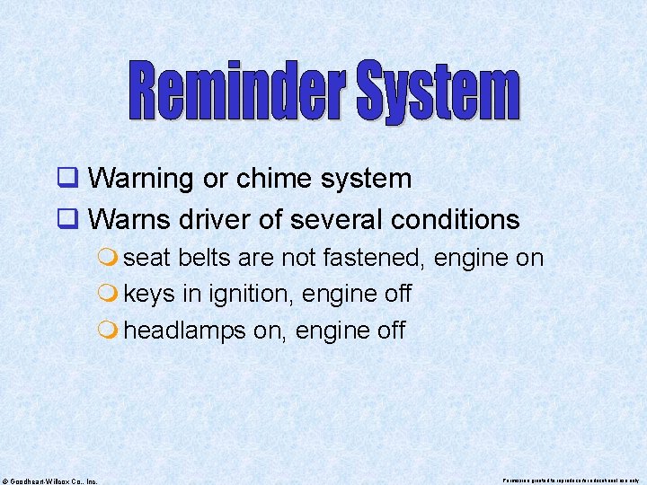 q Warning or chime system q Warns driver of several conditions m seat belts