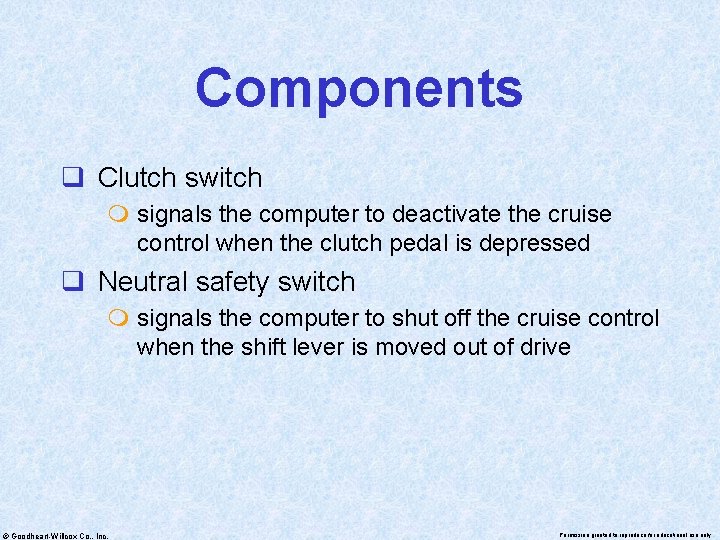 Components q Clutch switch m signals the computer to deactivate the cruise control when
