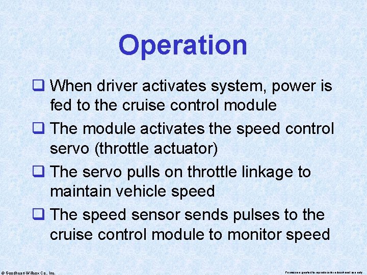 Operation q When driver activates system, power is fed to the cruise control module