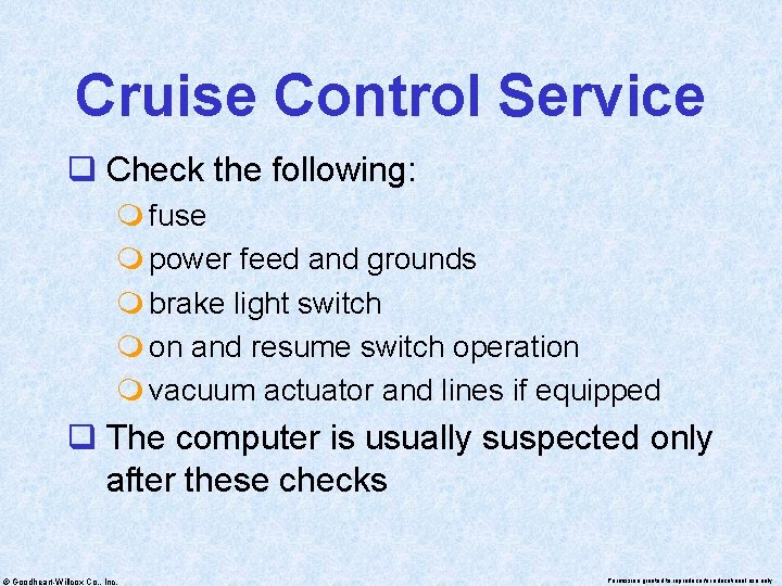 Cruise Control Service q Check the following: m fuse m power feed and grounds