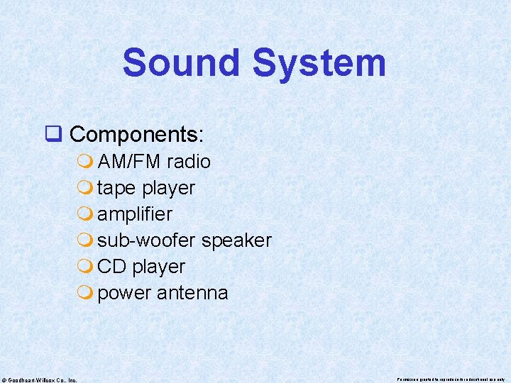 Sound System q Components: m AM/FM radio m tape player m amplifier m sub-woofer