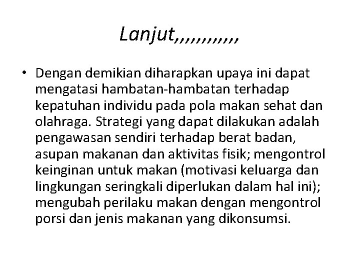 Lanjut, , , • Dengan demikian diharapkan upaya ini dapat mengatasi hambatan-hambatan terhadap kepatuhan