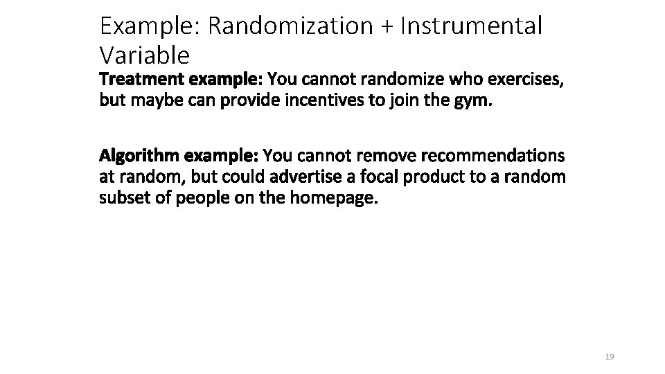 Example: Randomization + Instrumental Variable 19 