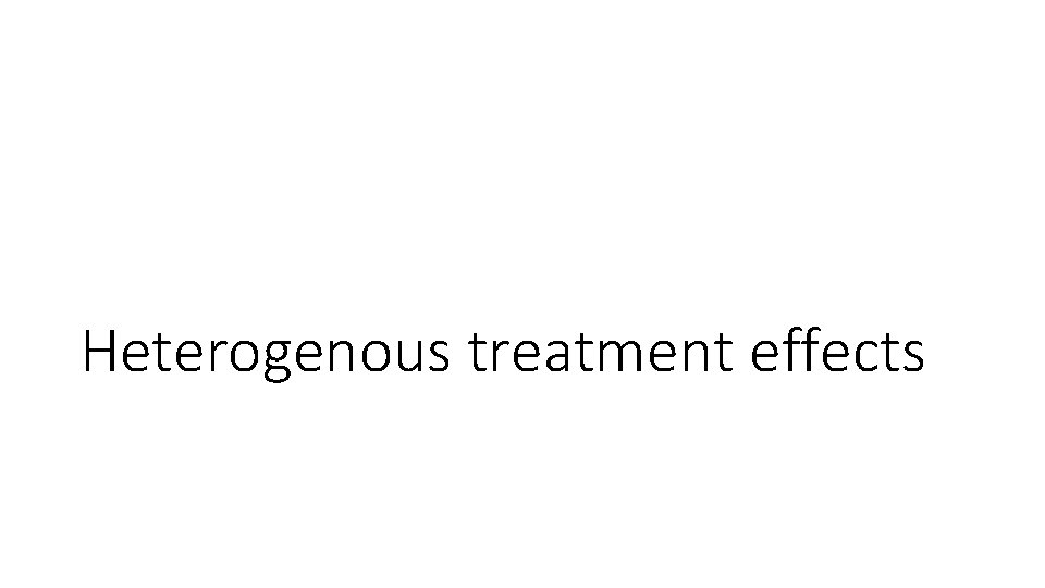Heterogenous treatment effects 