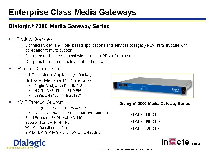 Enterprise Class Media Gateways Dialogic® 2000 Media Gateway Series § Product Overview – Connects