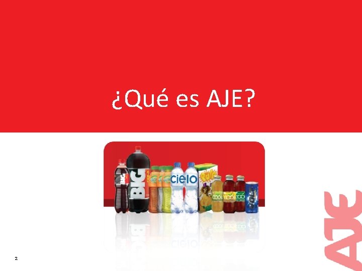 ¿Qué es AJE? 2 