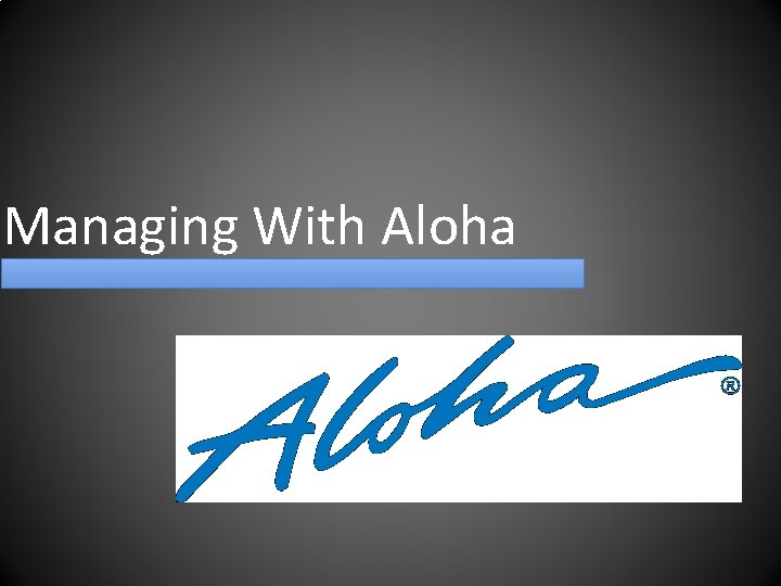 Managing With Aloha 