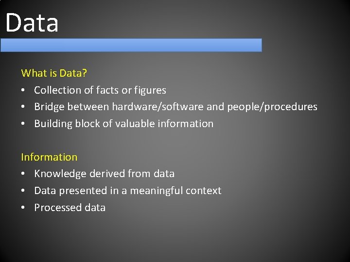 Data What is Data? • Collection of facts or figures • Bridge between hardware/software