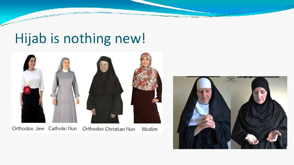 Hijab is nothing new! 