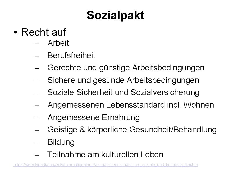 Sozialpakt • Recht auf – – – – – Arbeit Berufsfreiheit Gerechte und günstige