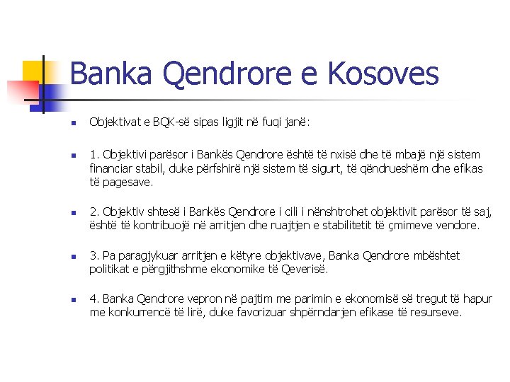 Banka Qendrore e Kosoves n n n Objektivat e BQK-së sipas ligjit në fuqi