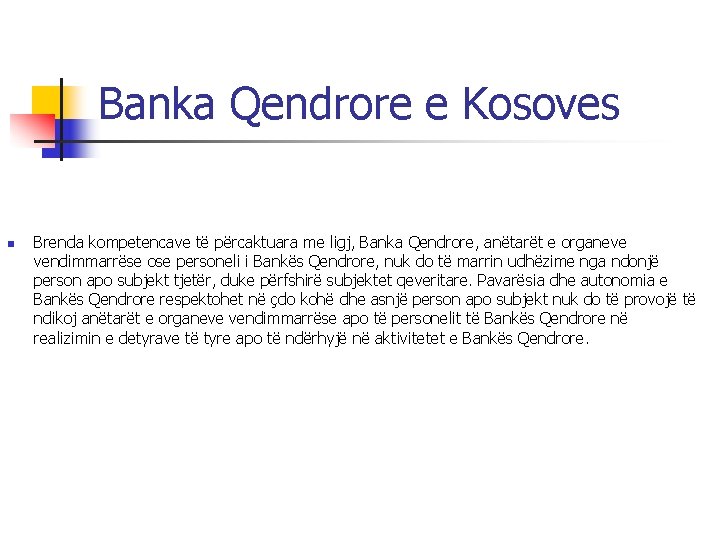 Banka Qendrore e Kosoves n Brenda kompetencave të përcaktuara me ligj, Banka Qendrore, anëtarët