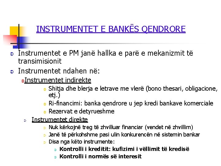 INSTRUMENTET E BANKËS QENDRORE Ü Ü Instrumentet e PM janë hallka e parë e