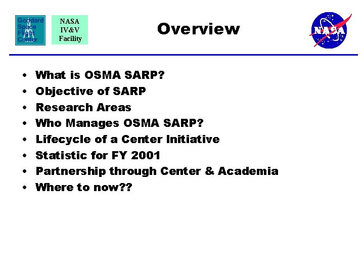 NASA IV&V Facility • • Overview What is OSMA SARP? Objective of SARP Research