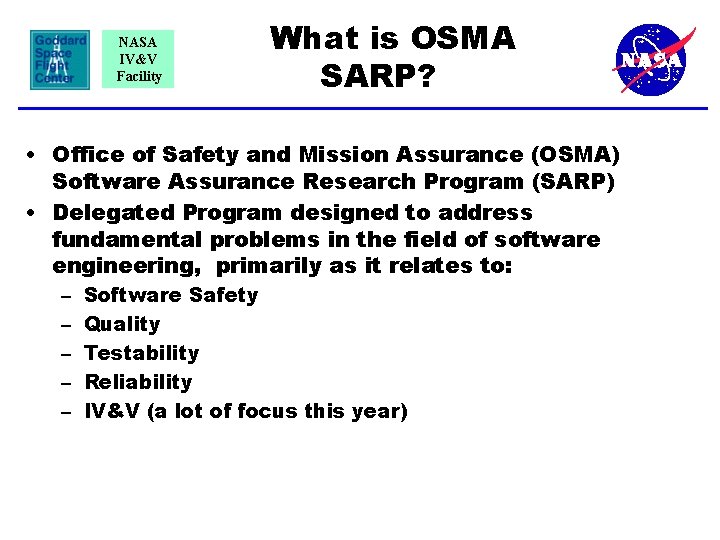 NASA IV&V Facility What is OSMA SARP? • Office of Safety and Mission Assurance