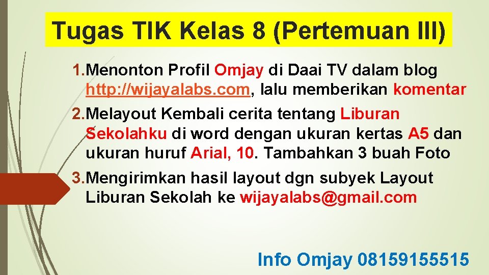 Tugas TIK Kelas 8 (Pertemuan III) 1. Menonton Profil Omjay di Daai TV dalam