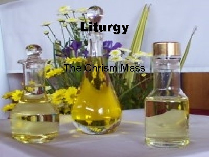 Liturgy The Chrism Mass 