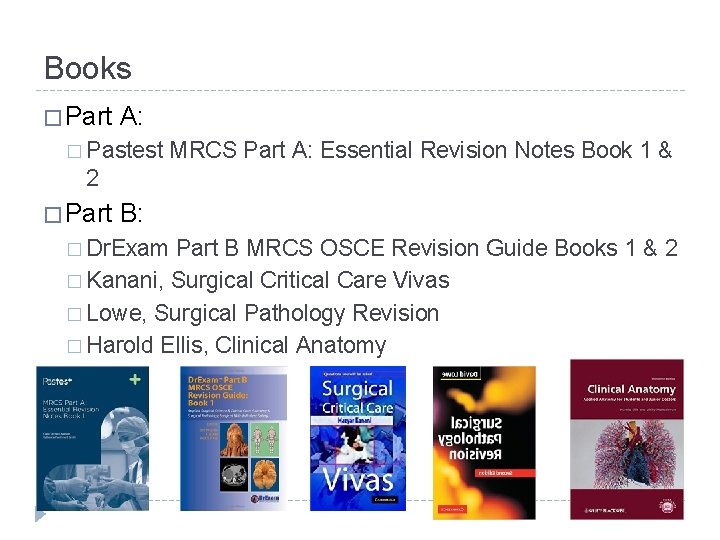 Books � Part A: � Pastest MRCS Part A: Essential Revision Notes Book 1