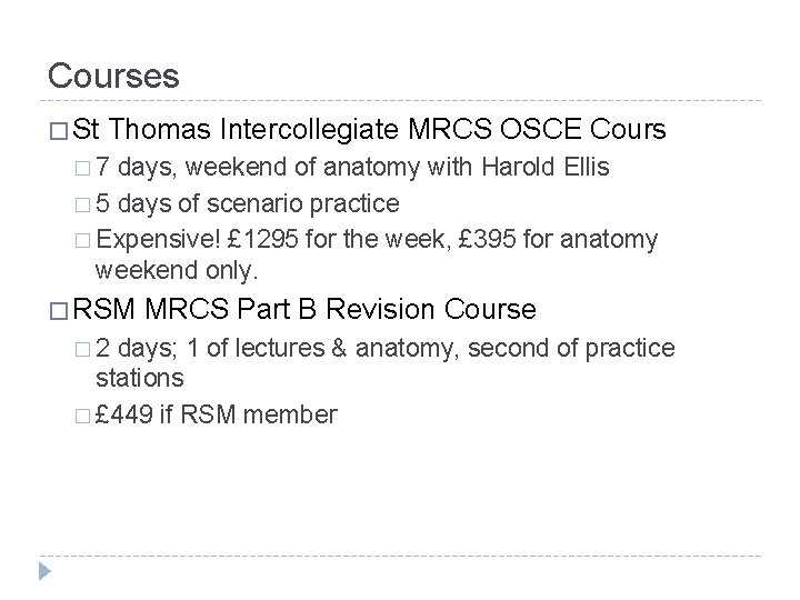 Courses � St Thomas Intercollegiate MRCS OSCE Cours � 7 days, weekend of anatomy