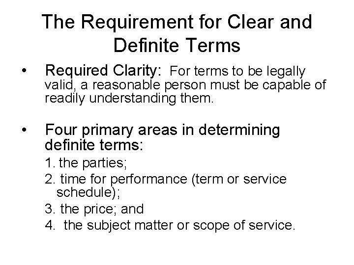 The Requirement for Clear and Definite Terms • Required Clarity: For terms to be