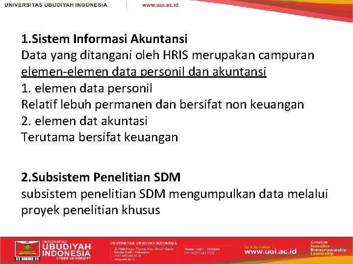 1. Sistem Informasi Akuntansi Data yang ditangani oleh HRIS merupakan campuran elemen-elemen data personil