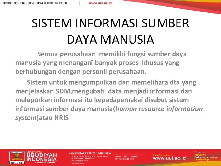 SISTEM INFORMASI SUMBER DAYA MANUSIA Semua perusahaan memiliki fungsi sumber daya manusia yang menangani