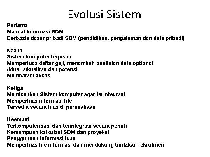 Evolusi Sistem Pertama Manual Informasi SDM Berbasis dasar pribadi SDM (pendidikan, pengalaman data pribadi)