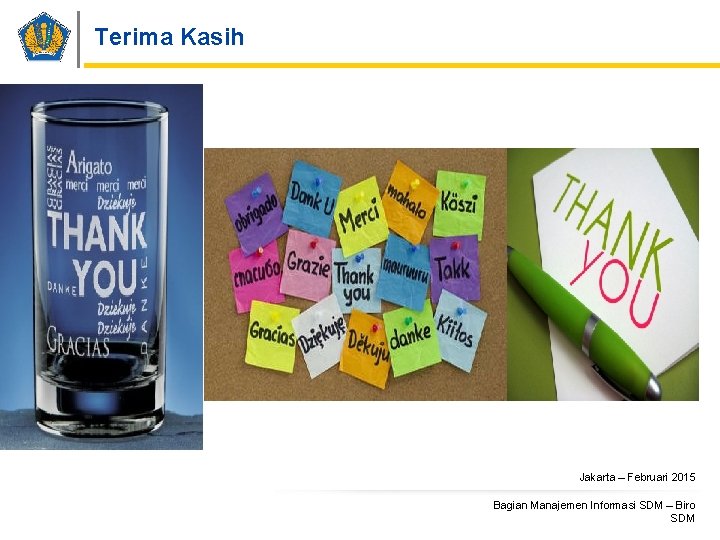 Terima Kasih Jakarta – Februari 2015 Bagian Manajemen Informasi SDM – Biro SDM 