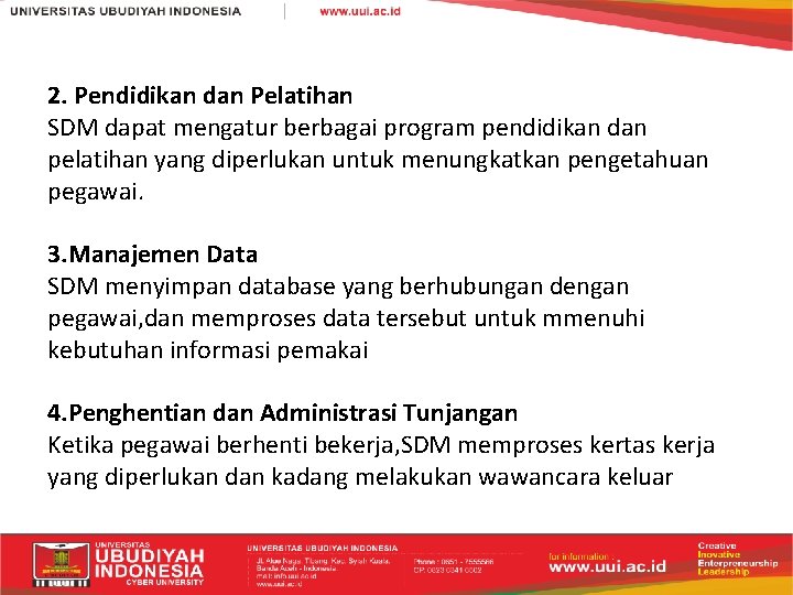 2. Pendidikan dan Pelatihan SDM dapat mengatur berbagai program pendidikan dan pelatihan yang diperlukan