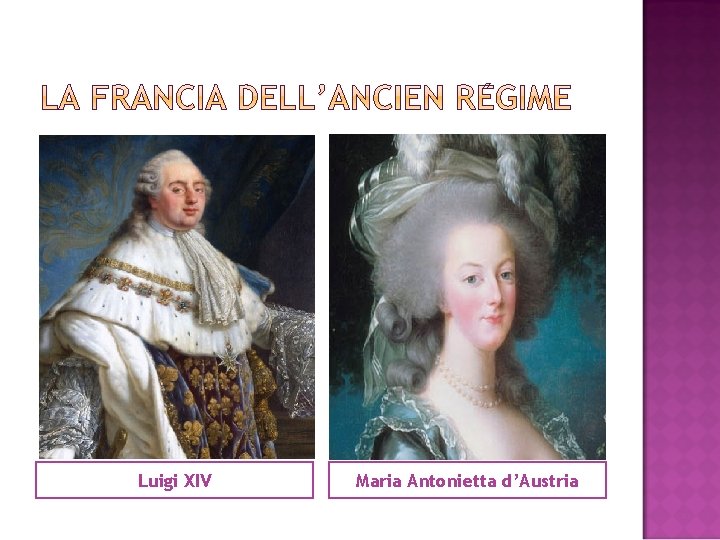 Luigi XIV Maria Antonietta d’Austria 