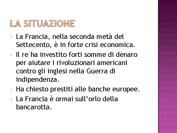  La Francia, nella seconda metà del Settecento, è in forte crisi economica. Il
