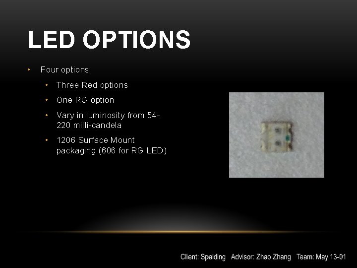 LED OPTIONS • Four options • Three Red options • One RG option •
