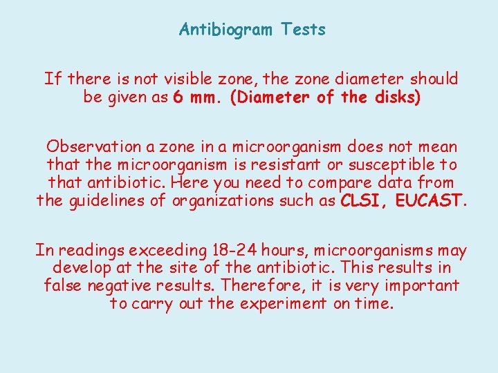 Antibiogram Tests If there is not visible zone, the zone diameter should be given