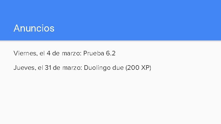 Anuncios Viernes, el 4 de marzo: Prueba 6. 2 Jueves, el 31 de marzo: Anuncios Viernes, el 4 de marzo: Prueba 6. 2 Jueves, el 31 de marzo: