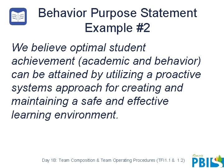 Behavior Purpose Statement Example #2 We believe optimal student achievement (academic and behavior) can