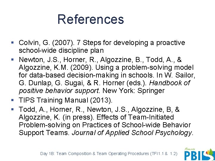 References § Colvin, G. (2007). 7 Steps for developing a proactive school-wide discipline plan