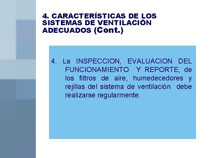 4. CARACTERÍSTICAS DE LOS SISTEMAS DE VENTILACIÓN ADECUADOS (Cont. ) 4. La INSPECCION, EVALUACION