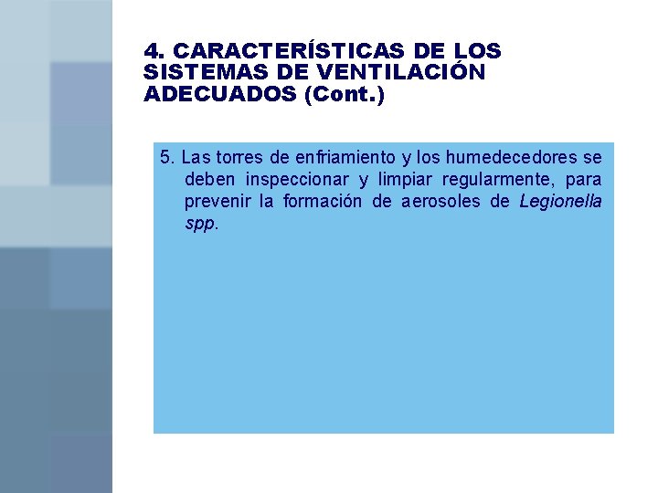 4. CARACTERÍSTICAS DE LOS SISTEMAS DE VENTILACIÓN ADECUADOS (Cont. ) 5. Las torres de