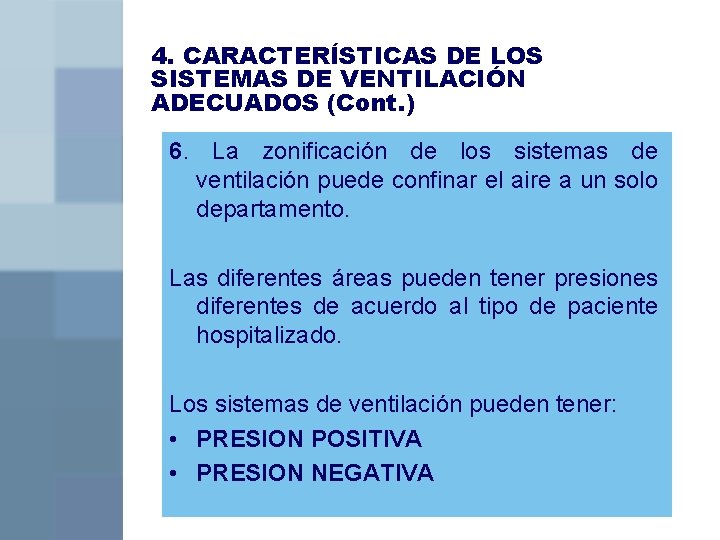 4. CARACTERÍSTICAS DE LOS SISTEMAS DE VENTILACIÓN ADECUADOS (Cont. ) 6. La zonificación de