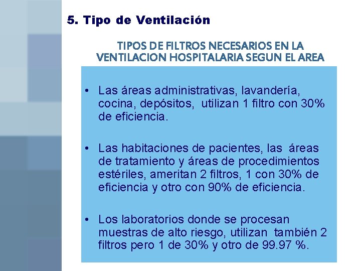 5. Tipo de Ventilación TIPOS DE FILTROS NECESARIOS EN LA VENTILACION HOSPITALARIA SEGUN EL