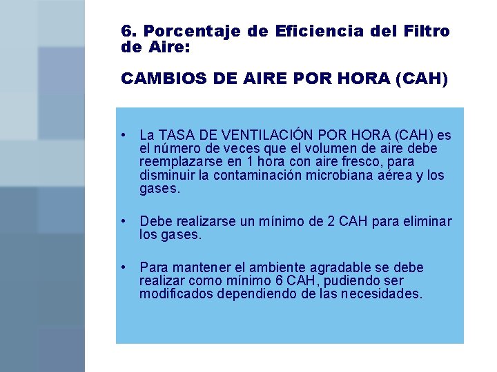 6. Porcentaje de Eficiencia del Filtro de Aire: CAMBIOS DE AIRE POR HORA (CAH)