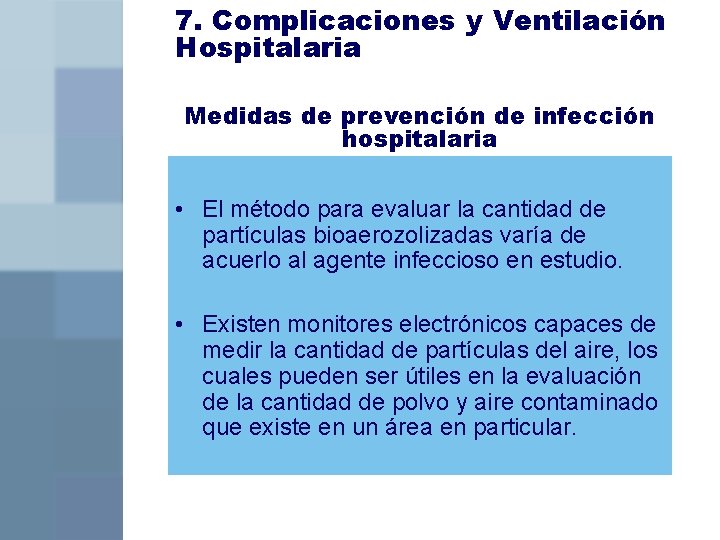 7. Complicaciones y Ventilación Hospitalaria Medidas de prevención de infección hospitalaria • El método