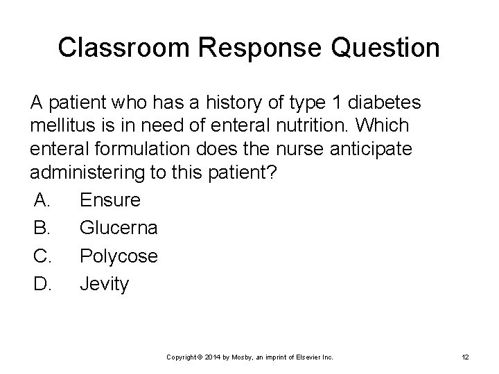 Classroom Response Question A patient who has a history of type 1 diabetes mellitus