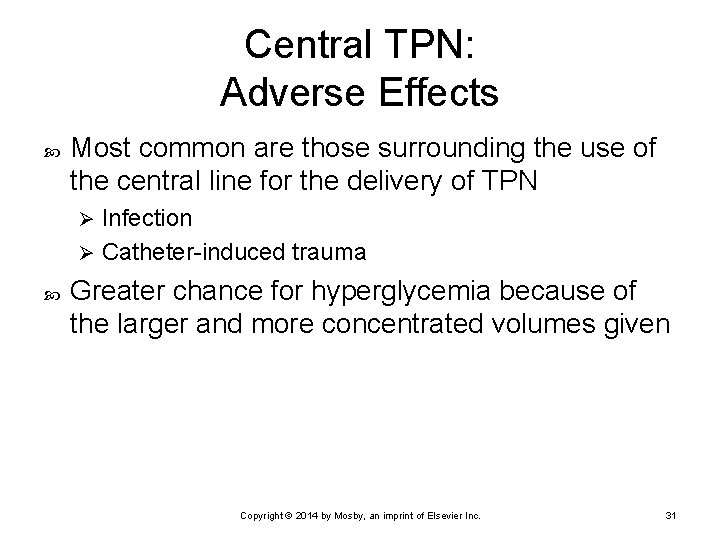 Central TPN: Adverse Effects Most common are those surrounding the use of the central