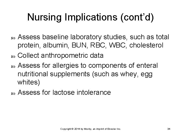 Nursing Implications (cont’d) Assess baseline laboratory studies, such as total protein, albumin, BUN, RBC,