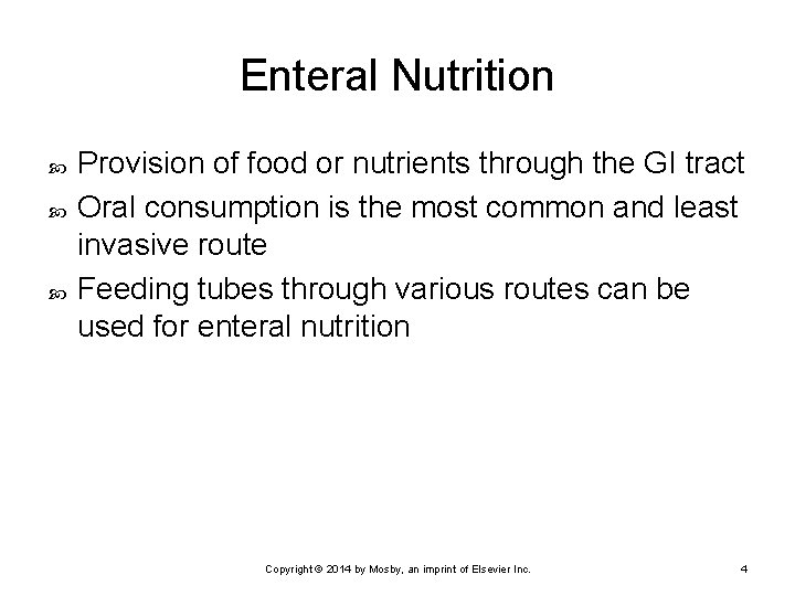 Enteral Nutrition Provision of food or nutrients through the GI tract Oral consumption is
