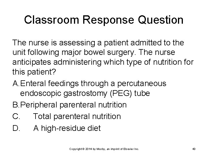 Classroom Response Question The nurse is assessing a patient admitted to the unit following