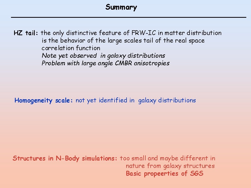 Summary HZ tail: the only distinctive feature of FRW-IC in matter distribution is the