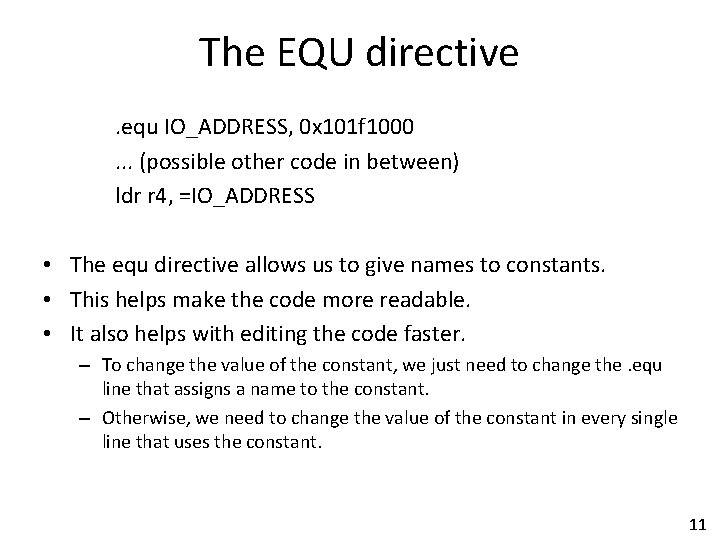 The EQU directive. equ IO_ADDRESS, 0 x 101 f 1000. . . (possible other