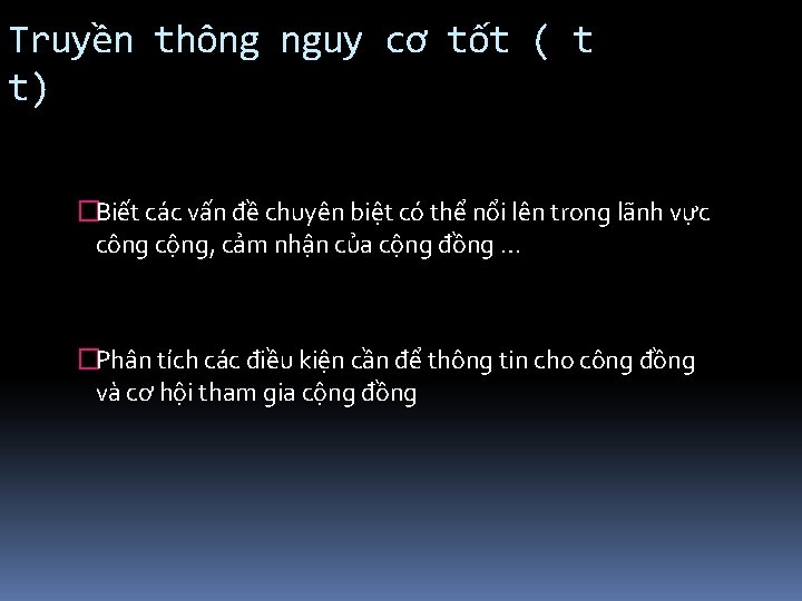 Truyền thông nguy cơ tốt ( t t) �Biết các vấn đề chuyên biệt